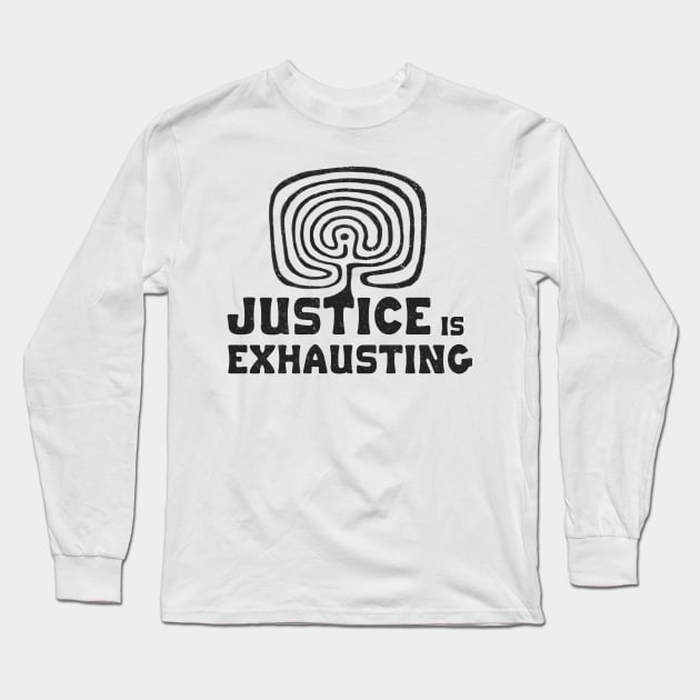 Justice is Exhausting Long Sleeve T-Shirt by Bittersweet & Bewitching
